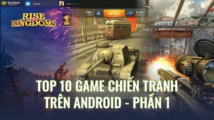Top 15 game chiến tranh châu âu cho android hay nhất 2022